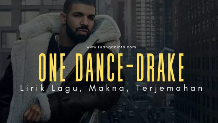 Review Makna Lagu One Dance: Satu Tari Mengubah Segalanya